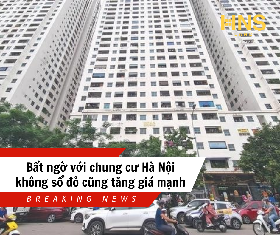 Bất ngờ với chung cư Hà Nội không sổ đỏ cũng tăng giá mạnh